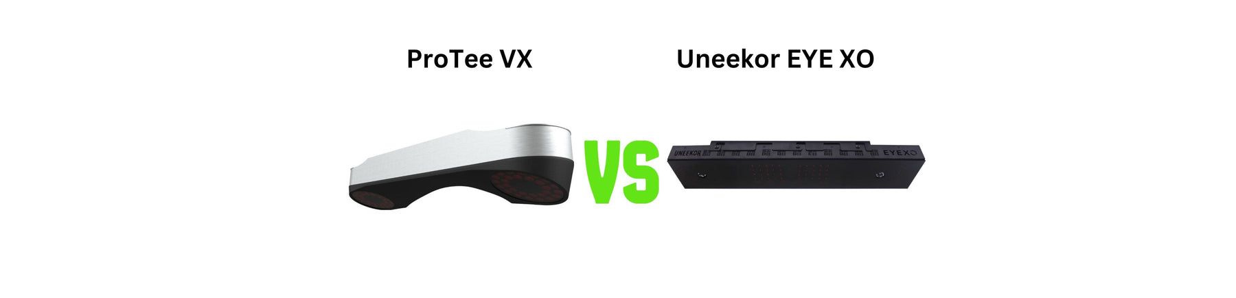 Unveiling the Finest: ProTee VX vs. Uneekor EYE XO